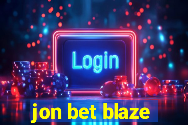 jon bet blaze